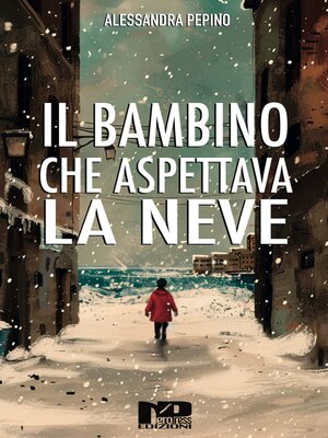 cover image of Il bambino che aspettava la neve